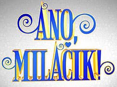 Áno, miláčik!