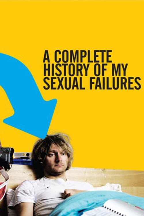 Complete History of My Sexual Failures, A