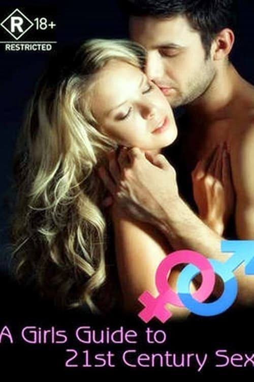 Girl's Guide to 21st Century Sex, A