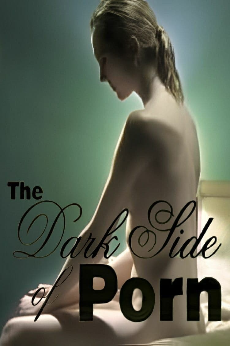 Dark Side of Porn, The