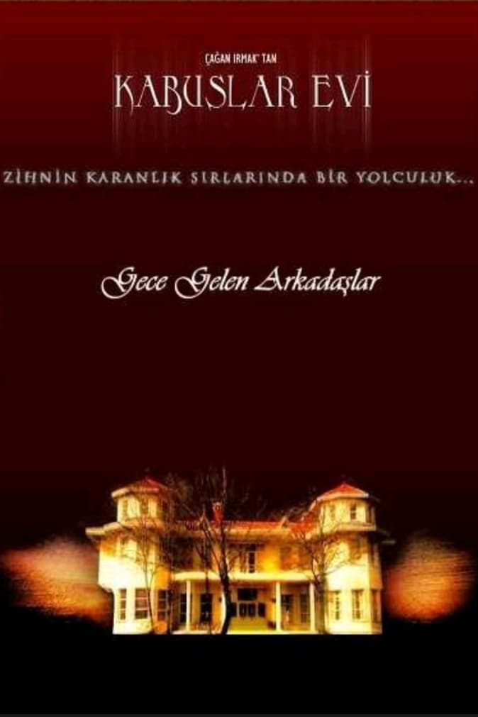 Kabuslar evi - Gece gelen arkadaslar