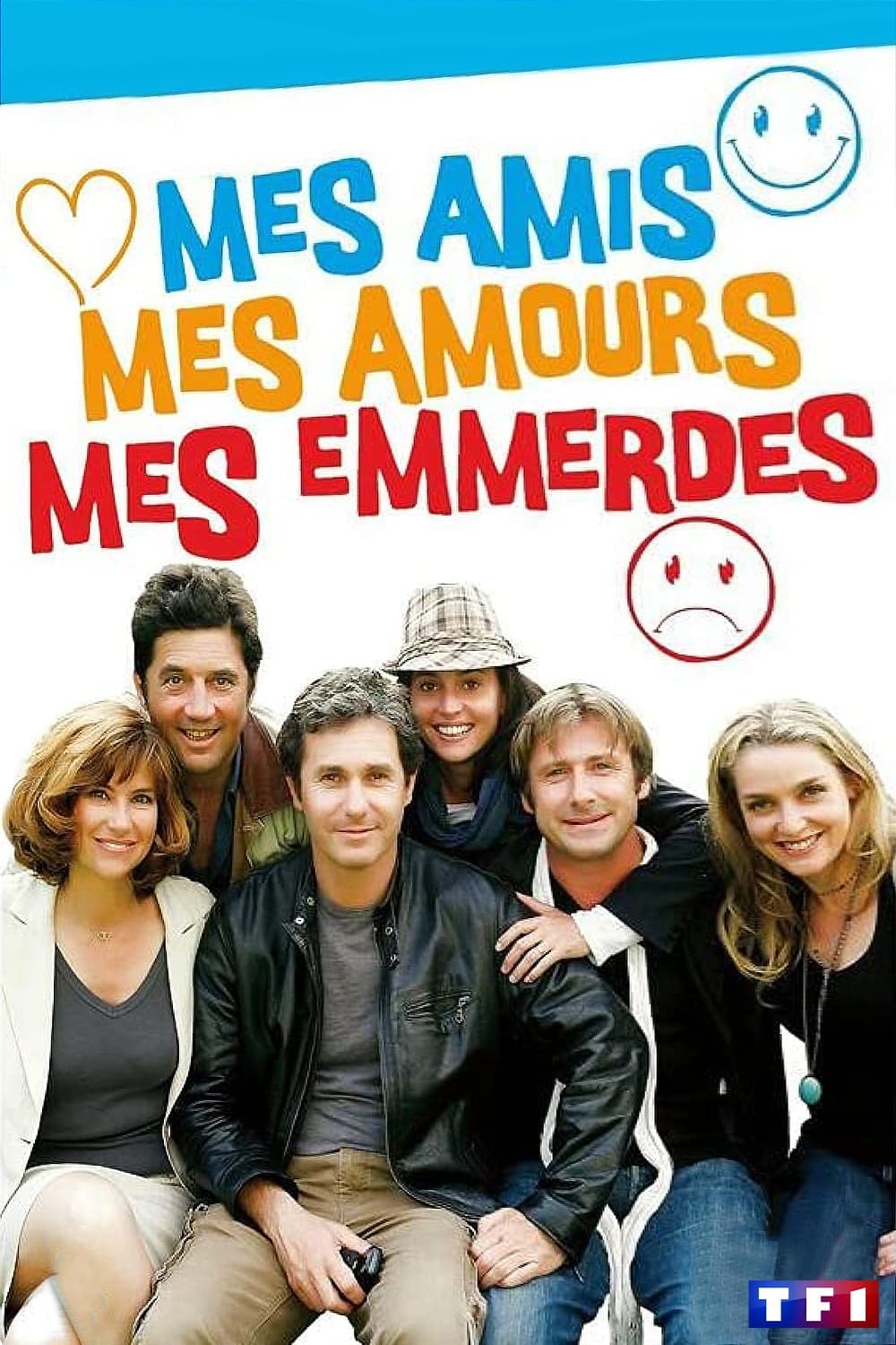 Mes amis, mes amours, mes emmerdes