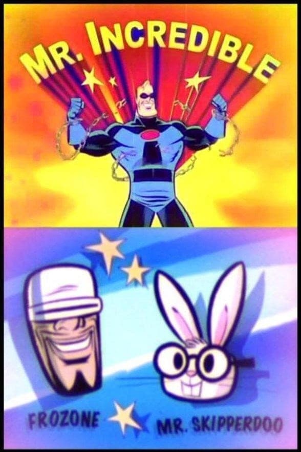The Adventures of Mr. Incredible