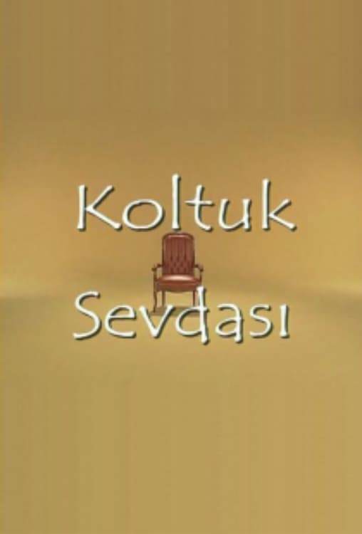 Koltuk sevdasi