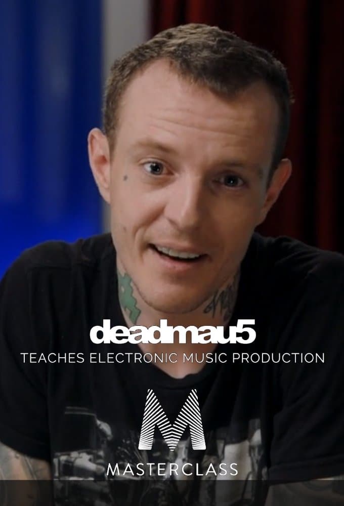MasterClass - deadmau5 Teaches Electronic Music Production