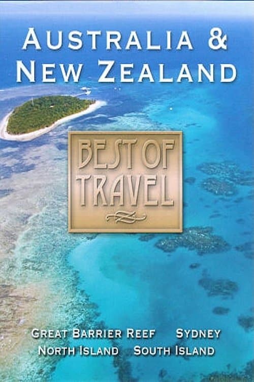 Best of Travel: Australia and New Zealand