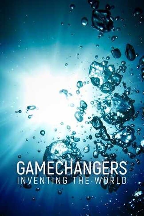 Gamechangers: Inventing the World