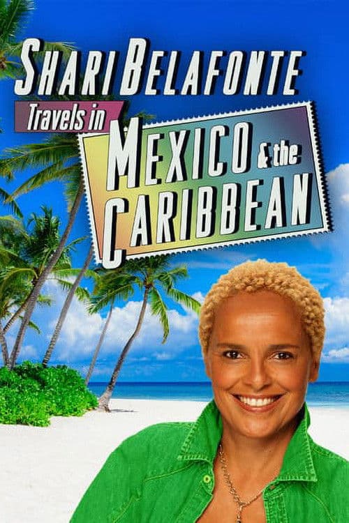 Shari Belafonte Travels in Mexico & the Caribbean
