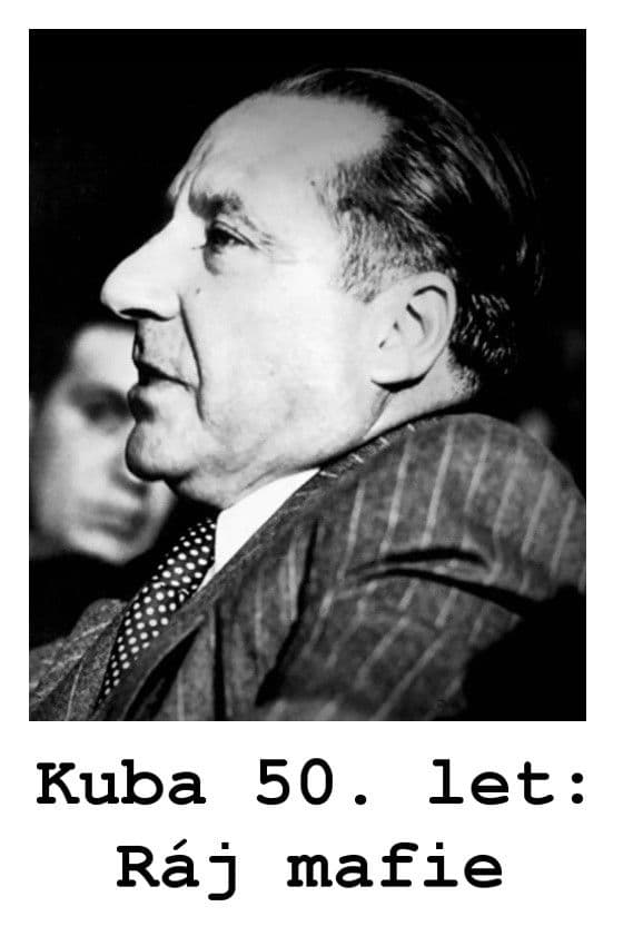 Kuba 50. let: Ráj mafie