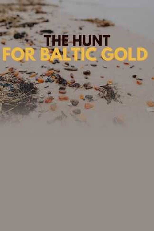 The Hunt For Baltic Gold