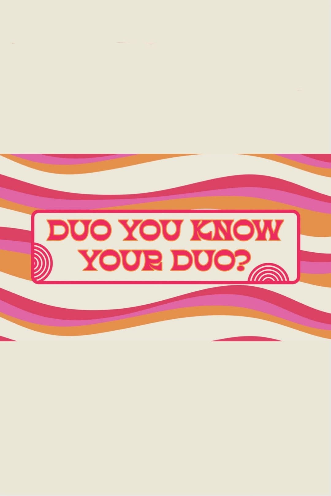 Duo You Know Your Duo?