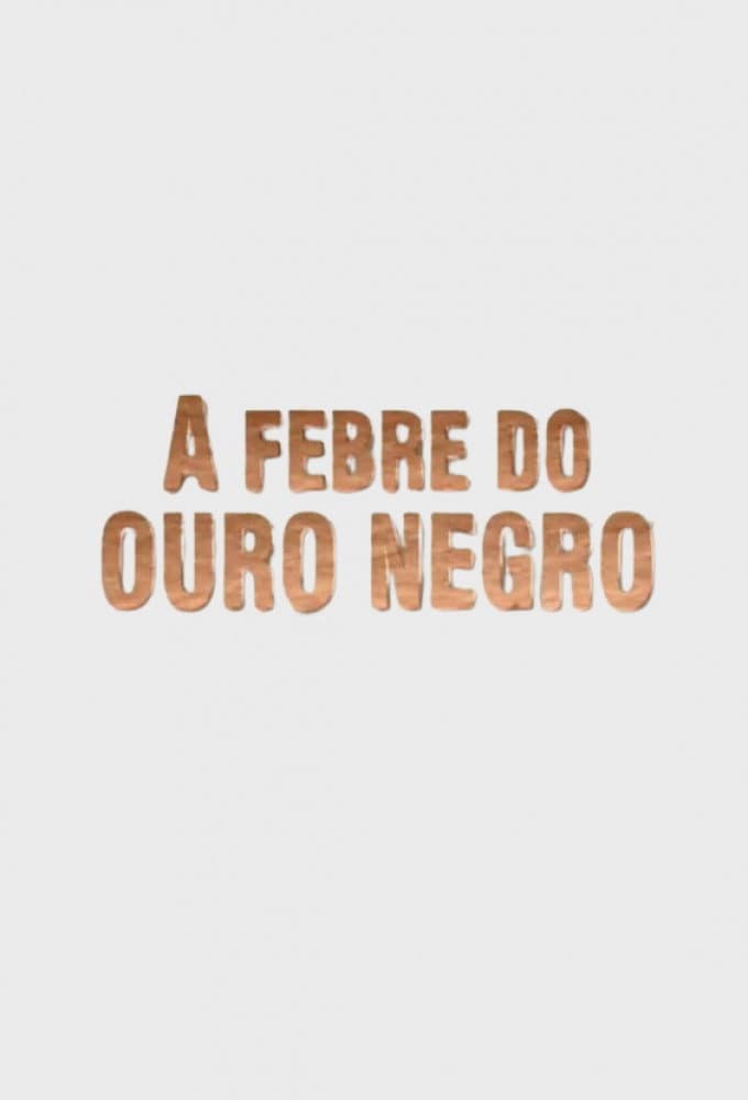 Febre do Ouro Negro, A