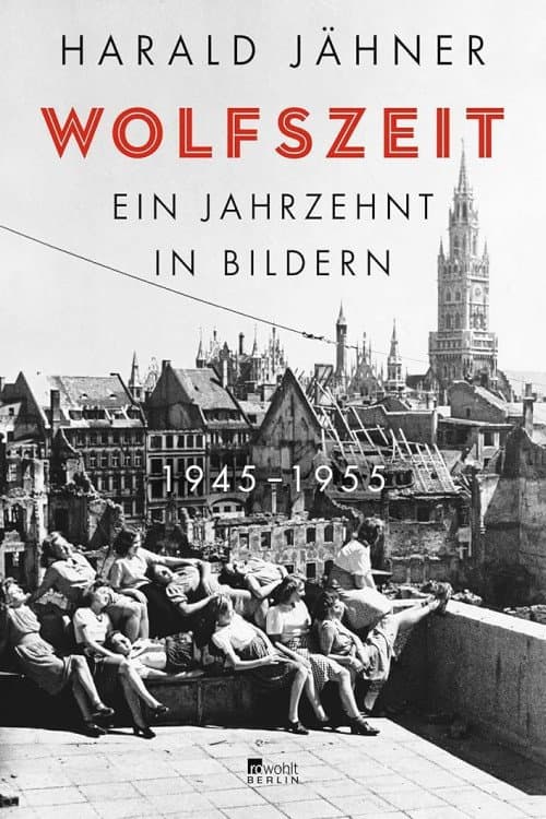 Nachkriegsjahre – Wolfszeit in Deutschland
