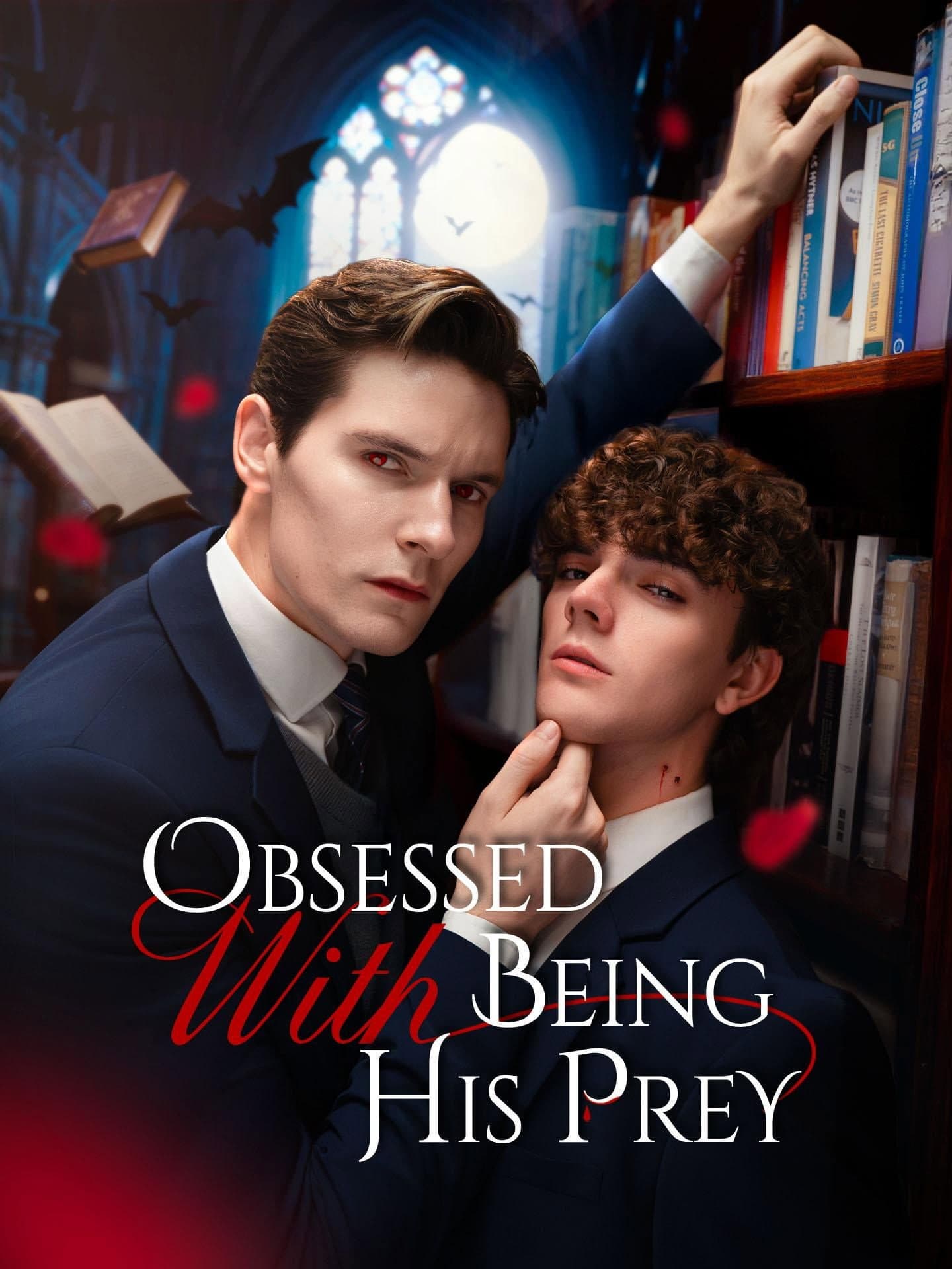 Obsessed with being his prey
