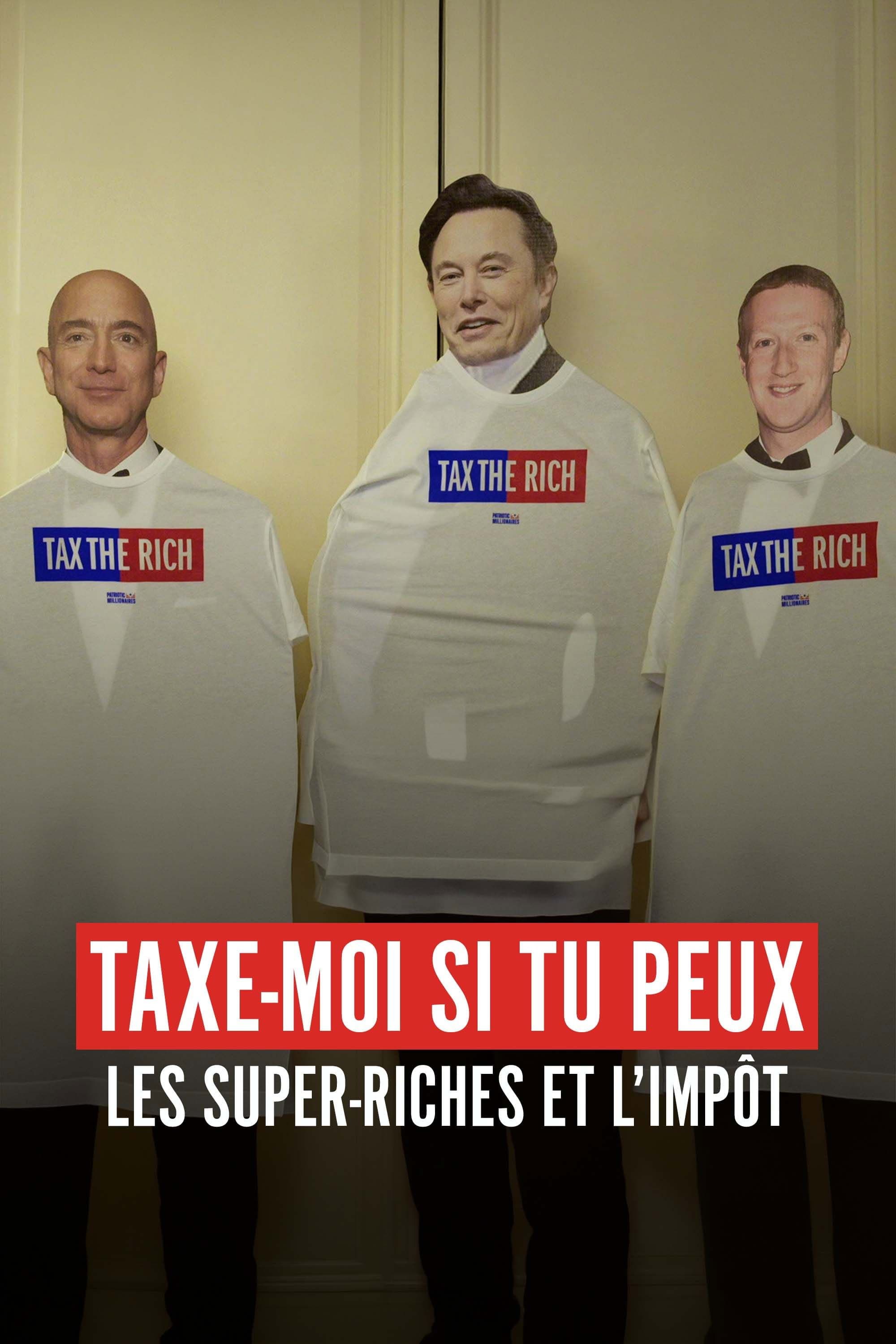 Ultra-riches – Taxe-moi (si tu peux !)
