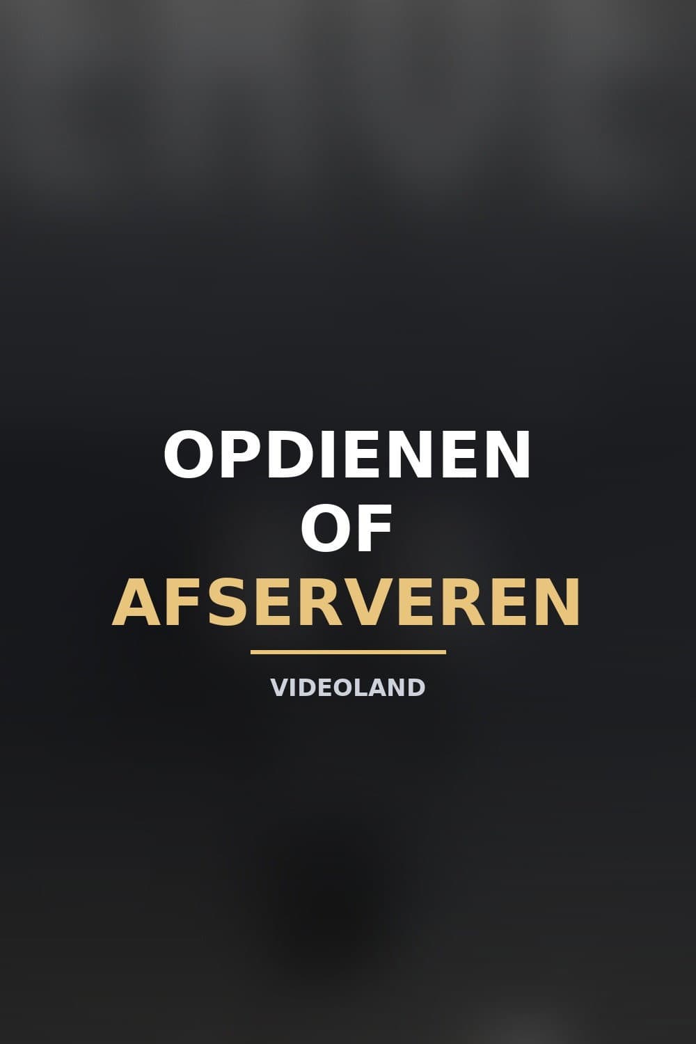 Opdienen of Afserveren