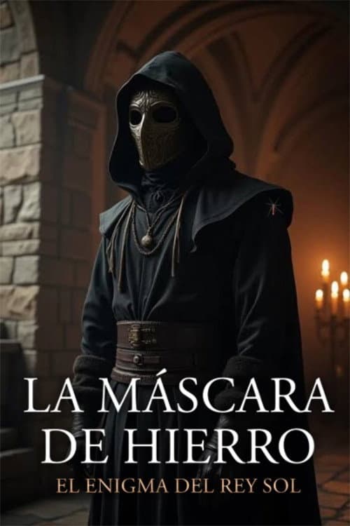 La Máscara de Hierro el enigma del Rey Sol
