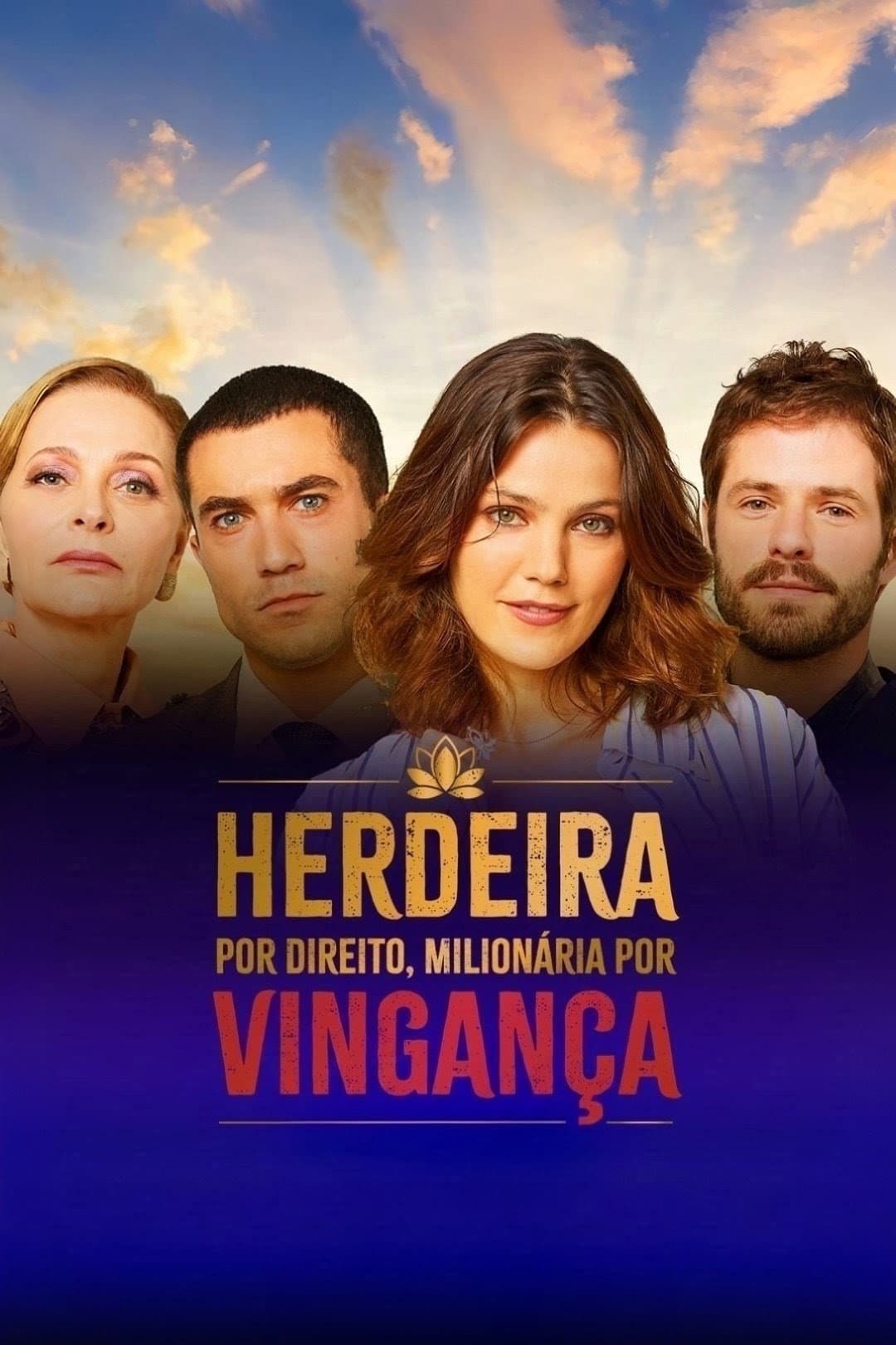 Herdeira por Direito, Milionária por Vingança